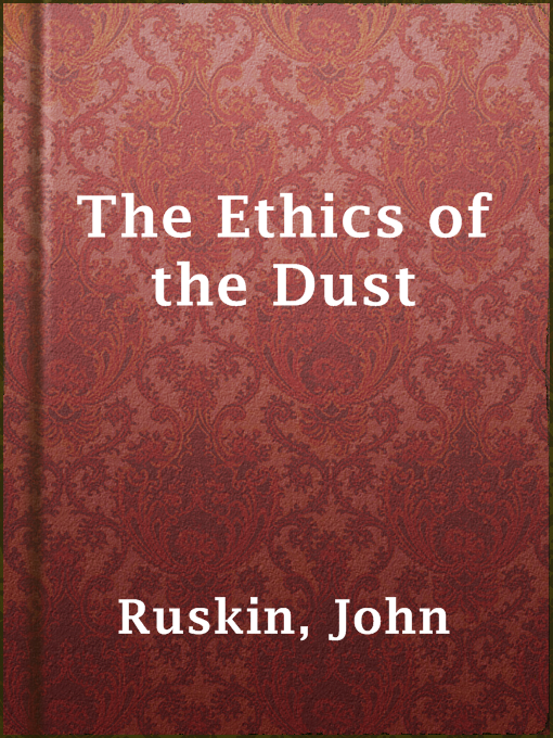 Title details for The Ethics of the Dust by John Ruskin - Wait list
